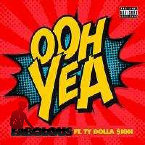 Fabolous Ft. Ty Dolla Sign - Ooh Yea